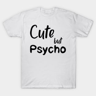 Cute But Psycho black T-Shirt